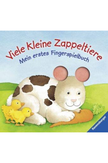 Viele kleine Zappeltiere. Mein erstes Fingerspielbuch ( + 12 Monate)