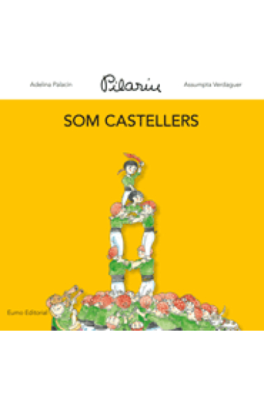 Som castellers (En Pau i la Laia i les nostres tradicions)