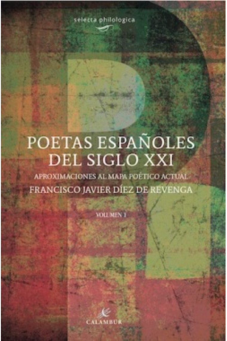 Poetas españoles del siglo XXI: aproximaciones al mapa poético actual (Volumen I)