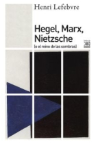 Hegel, Marx, Nietzsche (o el reino de las sombras)