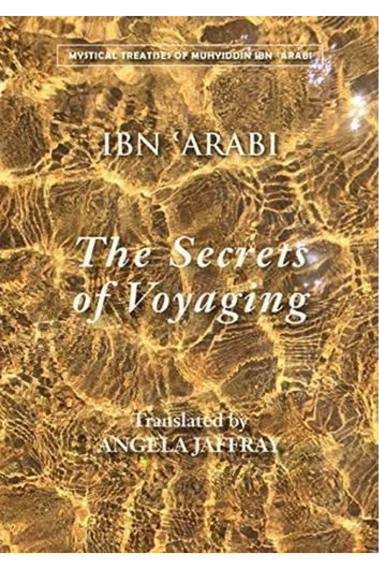 The secrets of voyaging (Kitab al-Isfar 'an mata'ij al-asfar)  Bilingual edition