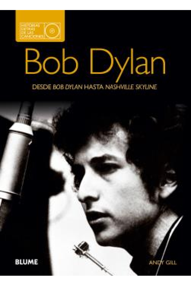 Bob Dylan. Desde Bob Dylan hasta Nashville Skyline