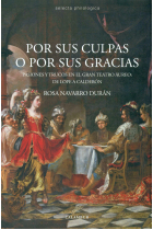 Por sus culpas o por sus gracias: pasiones y trucos en el gran teatro áureo de Lope a Calderón