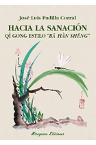 Hacia la sanación: Qì Gong estilo Ba Hàn Shéng