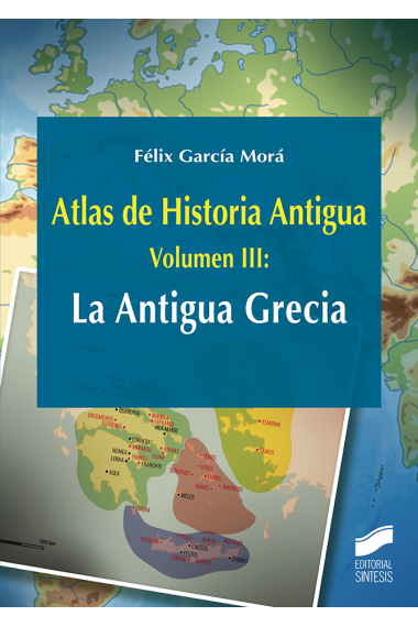 Atlas de Historia Antigua. Volumen 3: La Antigua Grecia