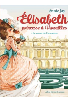 Elisabeth, princesse à Versailles: Le Secret de l'automate (Tome 1)