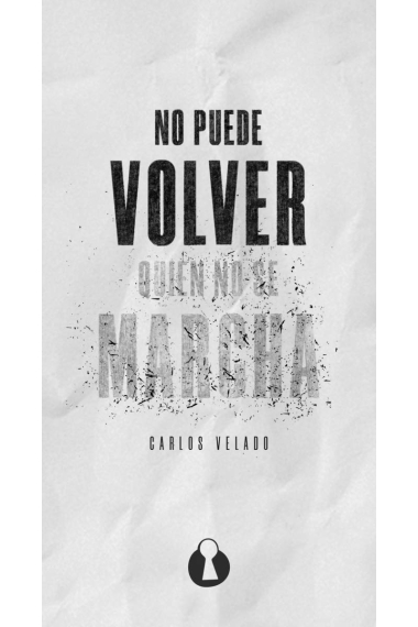 No puede volver quien no se marcha