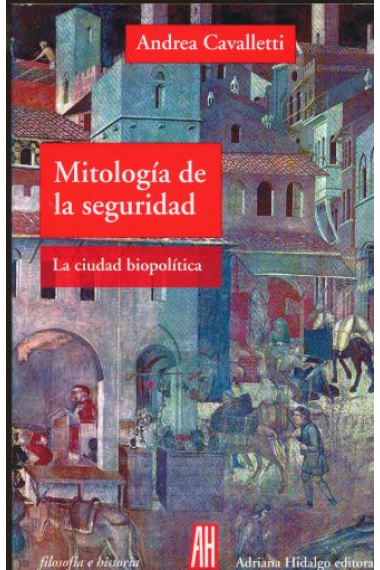 Mitología de la seguridad: la ciudad biopolítica