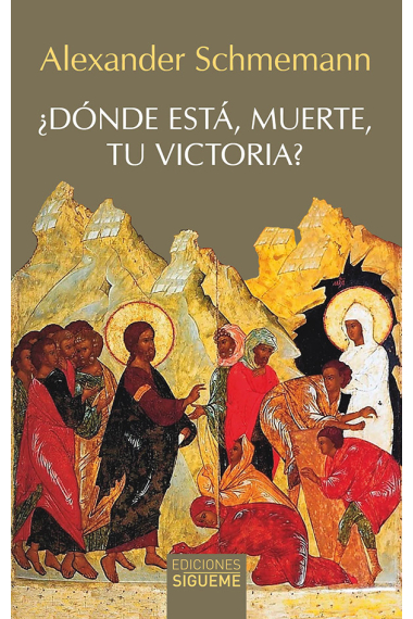 ¿Dónde está, muerte, tu victoria? El sentido de la resurrección cristiana