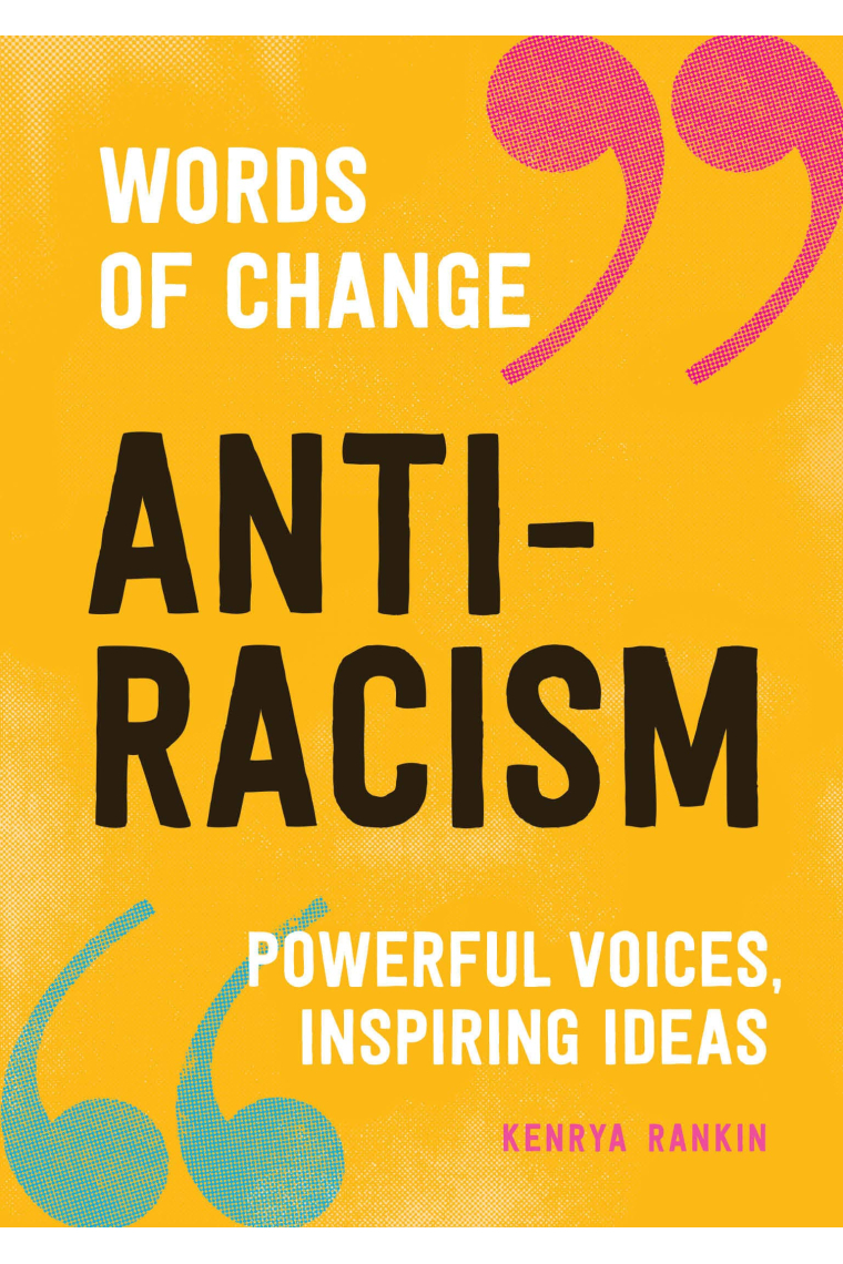 Anti-racism: Powerful Voices, Inspiring Ideas (Words of Change)