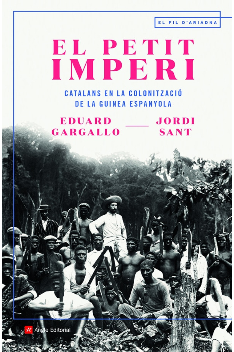 El petit imperi. Catalans en la colonització de la Guinea Espanyola