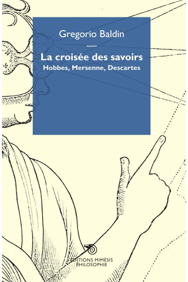 La croisée des savoirs: Hobbes, Mersenne, Descartes