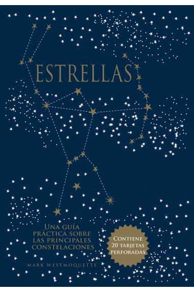 Estrellas. Una guía práctica sobre las principales constelaciones (Astronomía) + (20 tarjetas de constelaciones)