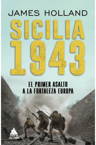 Sicilia 1943. El primer asalto a la fortaleza Europa