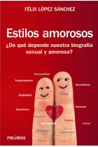 Estilos amorosos. ¿De qué depende nuestra biografía sexual y amorosa?