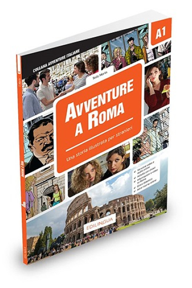 Avventure a Roma Livello A1 - Una storia illustrata per stranieri