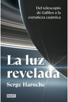 La luz revelada. Del telescopio de Galileo a la extrañeza cuántica