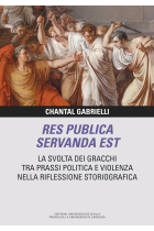 Res publica servanda est. La svolta dei Gracchi tra prassi política e violenza nella riflessiones storiografica