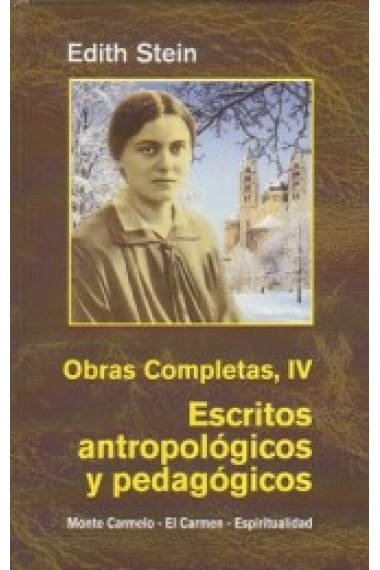 Obras Completas, IV: Escritos antropológicos y pedagógicos