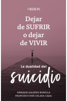 Dejar de sufrir o dejar de vivir. La dualidad del suicidio