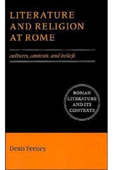 Literature and Religion at Rome: Cultures, Contexts, and Beliefs