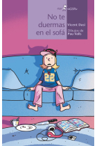 NO TE DUERMAS EN EL SOFA