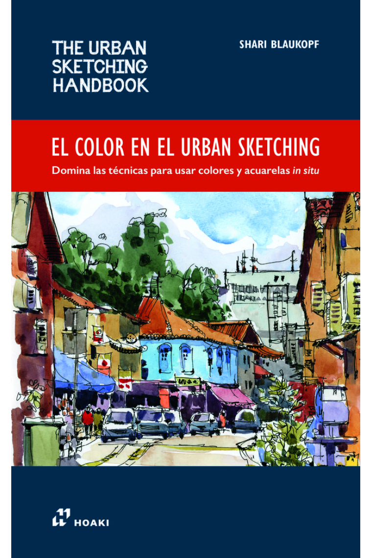 El color en el urban sketching. Domina las técnicas para usar colores y acuarelas in situ