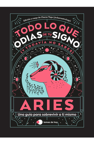 Aries: Todo lo que odias de tu signo y todavía no sabes