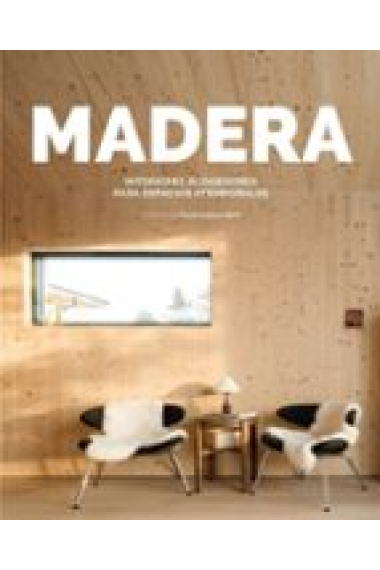 Madera. Interiores acogedores para espacios atemporales