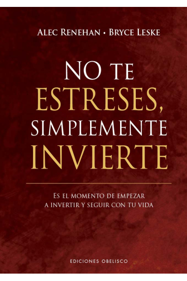 No te estreses, simplemente invierte