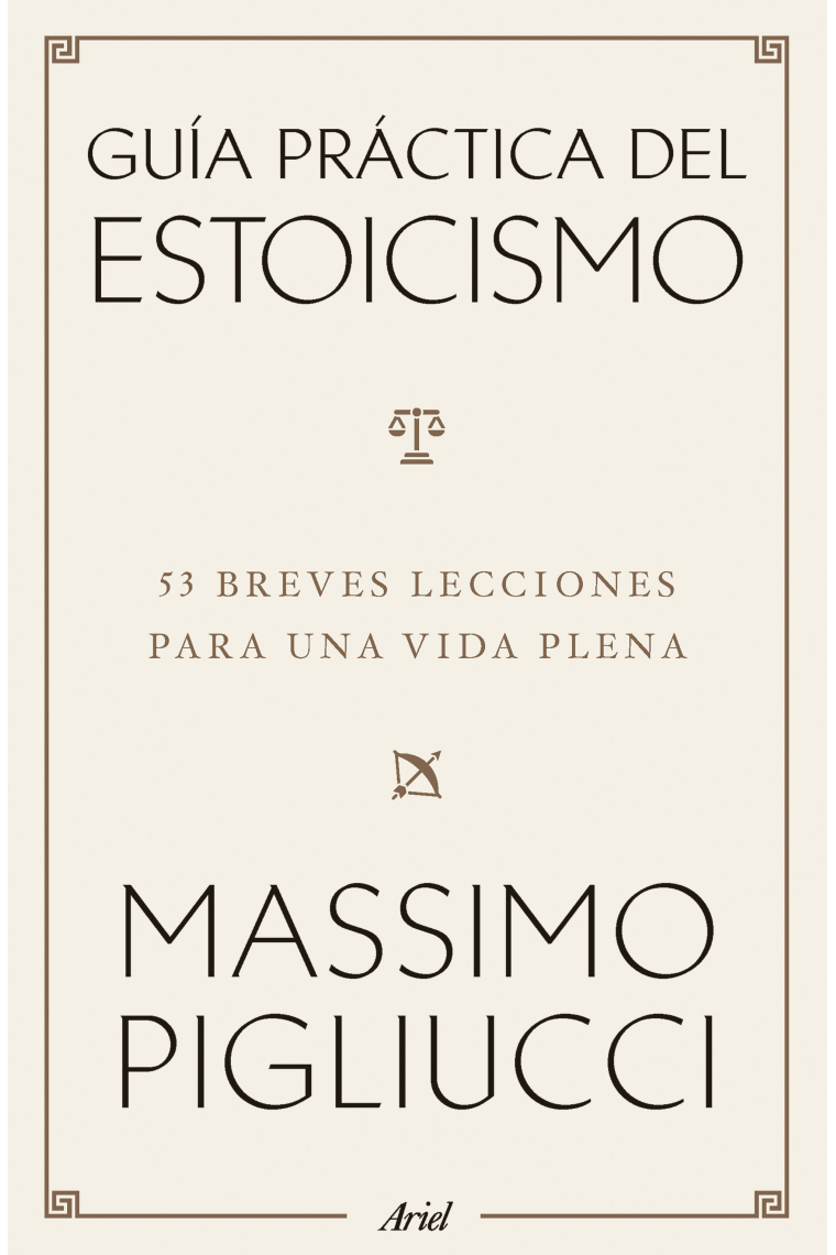 Guía práctica del estoicismo.  53 breves lecciones para vivir serenos