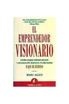 El emprendedor visionario. Entre logros empresariales y realización personal puede haber equilibrio