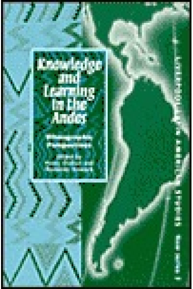 Knoweledge and learning in the Andes. Ethnographic Perspectives