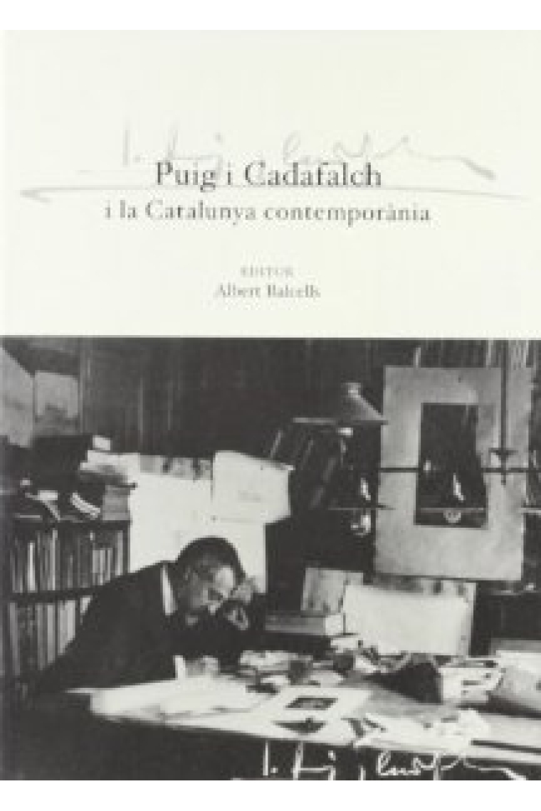 Puig i Cadafalch i la Catalunya contemporània