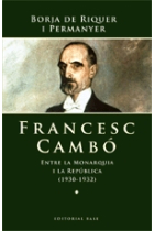 Francesc Cambó. Entre la Monarquia i la República (1930-1932)