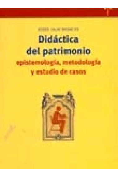 Didáctica del patrimonio: epistemología, metodología y estudio de casos