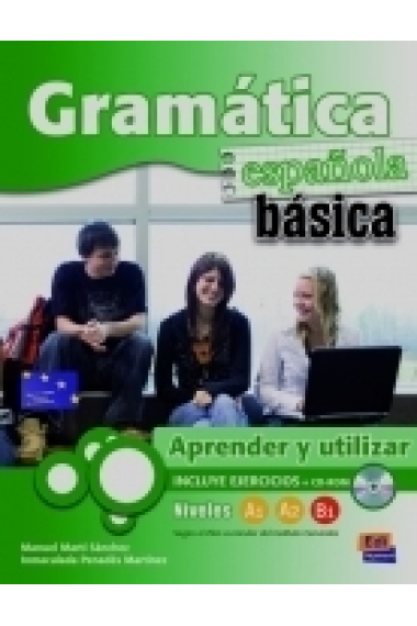 Gramática española básica A1 + A2 + B1. Aprender y utilizar. Incluye ejercicios + CD-Rom