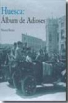 Huesca: Álbum de Adioses