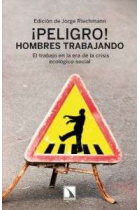 ¡Peligro! Hombres trabajando. El trabajo en la era de la crisis ecológico-social