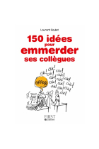 150 idées pour emmerder ses collègues