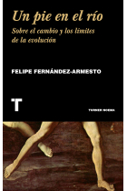 Un pie en el río: sobre el cambio y los límites de la evolución