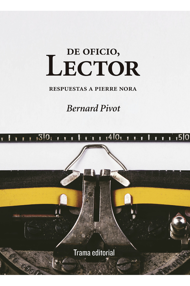 De oficio, lector (Respuestas a Pierre Nora)