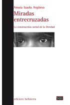 Miradas entrecruzadas. La construcción social de la Otredad