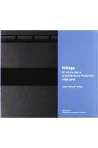 Málaga. El oficio de la arquitectura moderna 1968-2010