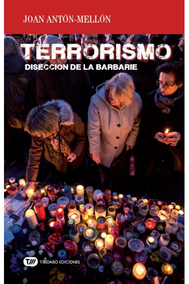 Terrorismo. Disección de la Barbarie