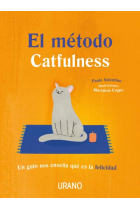 El método Catfulness. Un gato nos enseña qué es la felicidad