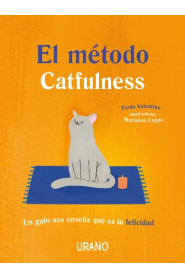 El método Catfulness. Un gato nos enseña qué es la felicidad