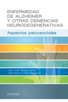 Enfermedad de Alzheimer y otras demencias neurodegenerativas. Aspectos psicosociales