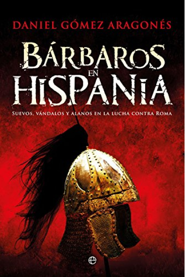 Bárbaros en Hispania. Suevos, vándalos y alanos en la lucha contra Roma