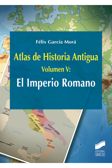 Atlas de Historia Antigua. Volumen 5: El Imperio Romano